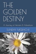The Golden Destiny: A Journey of Heroism & Adventure