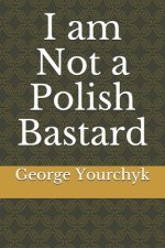 I am Not a Polish Bastard