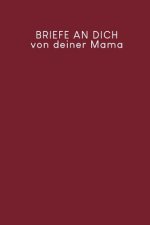 Briefe an Dich von deiner Mama: Erinnerungsbuch für Dein Baby - Motiv: Rot