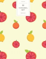 Vokabelheft: Zitronenfrüchte. 3 Spalten für Vokabeln. 120 Seiten mit schönem Design. Dreispaltiges Buch mit Soft Cover 8.5x11 Zoll,