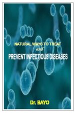 Natural Ways to Treat and Prevent Infectious Diseases