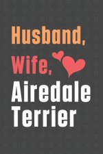 Husband, Wife, Airedale Terrier: For Airedale Terrier Dog Fans