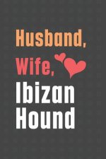 Husband, Wife, Ibizan Hound: For Ibizan Hound Dog Fans