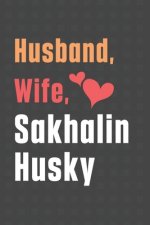 Husband, Wife, Sakhalin Husky: For Sakhalin Husky Dog Fans