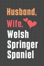 Husband, Wife, Welsh Springer Spaniel: For Welsh Springer Spaniel Dog Fans