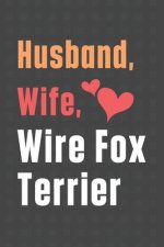 Husband, Wife, Wire Fox Terrier: For Wire Fox Terrier Dog Fans