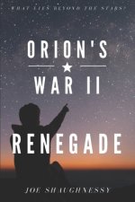 Orion's War II: Renegade