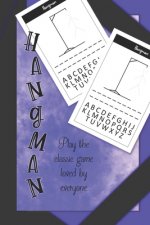 Hangman: Play The Classic Game Loved By Everyone: Travel Sized Hangman Puzzle Book For Kids And Adults To Enjoy