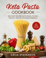 keto pasta cookbook: 300 tasty recipes with pasta, to stay healthy and be ketogenic friendly. 21 days meal plan included.