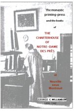 The monastic printing press and the books of the Charterhouse of Notre Dame des Prés
