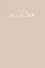 Nähplaner: für deine neuen Nähprojekte zum Ausfüllen mit Maßtabellen + Projektseiten - Motiv: Nude