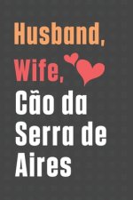 Husband, Wife, C?o da Serra de Aires: For C?o da Serra de Aires Dog Fans