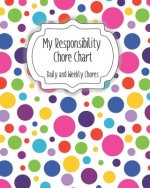 My Responsibility Chore Chart: Daily and Weekly Chores for Children