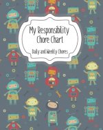 My Responsibility Chore Chart: Daily and Weekly Chores for Children