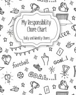 My Responsibility Chore Chart: Daily and Weekly Chores for Children