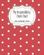 My Responsibility Chore Chart: Daily and Weekly Chores for Children