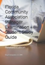 Florida Community Association Manager Examination - Student Study Guide: Revised Edition