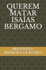Querem Matar Isaías Bergamo
