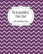 My Responsibility Chore Chart: Daily and Weekly Chores for Children