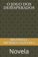 O Jogo DOS Desesperados: Novela
