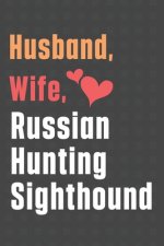Husband, Wife, Russian Hunting Sighthound: For Russian Hunting Sighthound Dog Fans