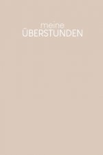 Meine Überstunden: Wöchentlich Stundenzettel zum Ausfüllen - Motiv: Nude