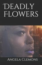 Deadly Flowers