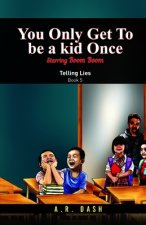 You Only Get To Be A Kid Once: Telling Lies