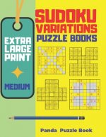Extra Large Print Sudoku Variations Puzzle Books Medium: Sudoku X, Sudoku Hyper, Sudoku Twins, Sudoku Triathlon A, Sudoku Triathlon B, Sudoku Marathon