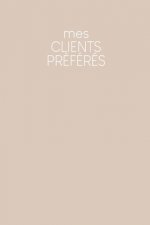 Mes clients préférés: Carnet ? compléter pour l'enregistrement des conversations avec les (nouveaux) clients - Design: Beige