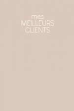 Mes meilleurs clients: Carnet ? compléter pour l'enregistrement des conversations avec les (nouveaux) clients - Design: Beige