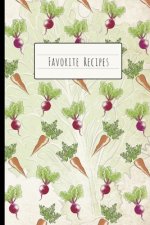 Favorite Recipes: Custom Cookbook to Collect Recipes of all the Dishes, Meals and Pastries You Love