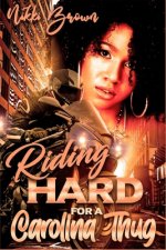 Riding Hard For A Carolina Thug: Parts 1-3
