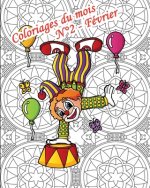 Coloriages du mois - N°2 - Février: 25 coloriages pour adultes: images avec citations, d'amour, pour la Saint-Valentin, du Carnaval, de clown de cirqu