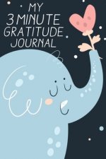 My 3 Minute Gratitude Journal: A Notebook With Prompts to Teach Children to Practice Gratitude and Mindfulness, Daily Happiness journal for Children