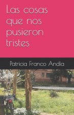 Las cosas que nos pusieron tristes