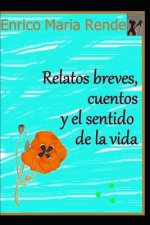 Relatos breves, cuentos y el sentido de la vida