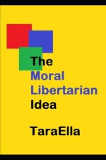The Moral Libertarian Idea