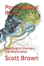 Psychological Facts: Psychological Disorders and Relationships
