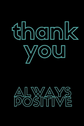 Thank You: Be Positive