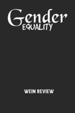 GENDER EQUALITY - Wein Review: Bewerte deine Lieblingsflasche und vergesse niemehr den Namen oder den Jahrgang!