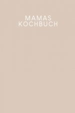 Mamas Kochbuch: Rezeptbuch zum Ausfüllen - Motiv: Nude