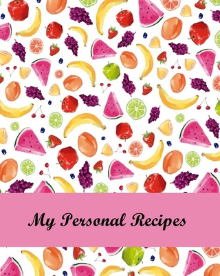 My Personal Recipes: Buy This Cool Recipe Book to Keep All Your Favorite Recipes Organized
