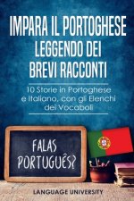 Impara il Portoghese Leggendo dei Brevi Racconti: 10 Storie in Portoghese e Italiano, con gli Elenchi dei Vocaboli