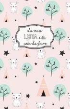 La mia Lista delle Cose da Fare: Checklist settimanale e spazio appunti. Per non dimenticare mai un appuntamento ed essere sempre organizzati! Formato