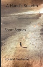 A Hand's Breadth: Short Stories