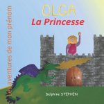 Olga la Princesse: Les aventures de mon prénom