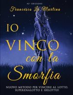 Io Vinco con la SMORFIA: Nuovo metodo per vincere al Lotto, SuperEnalotto e 10eLotto!