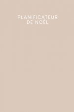 Planificateur de Noël: Carnet ? points pour planifier vos menus de Noël et de vacances - Design: Beige