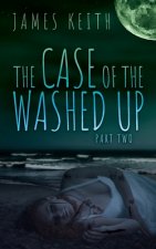 The Case of the Washed Up: Part Two